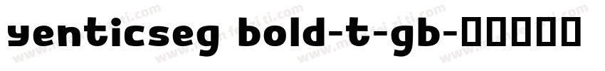 yenticseg bold-t-gb字体转换